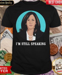Kamala Harris I’m Still Speaking Shirt