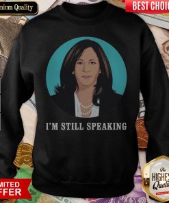 Kamala Harris I’m Still Speaking Sweatshirt
