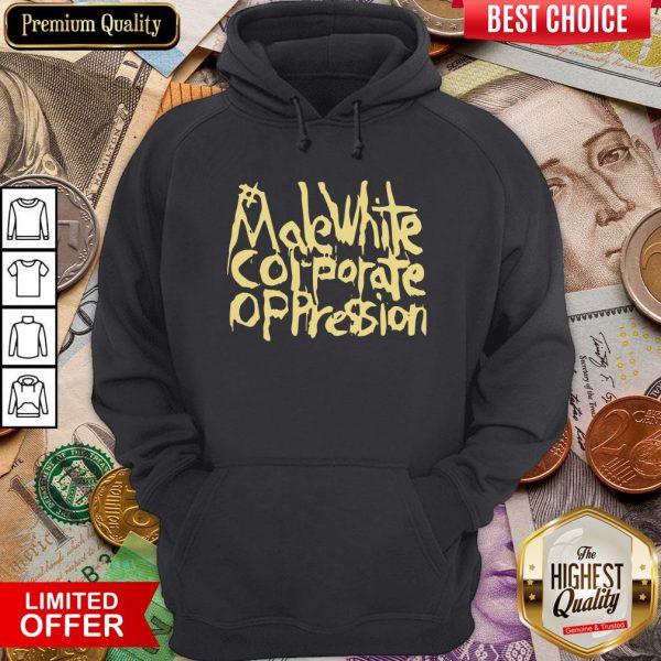 Nice Make White Corporate Oppression Hoodie - Design By Viewtees.com