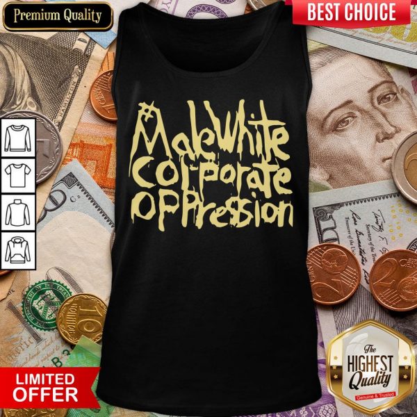 Nice Make White Corporate Oppression Tank Top - Design By Viewtees.com