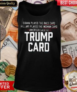 Nice Obama Played The Race Card America Played The Trump Card Tank Top - Design By Viewtees.com