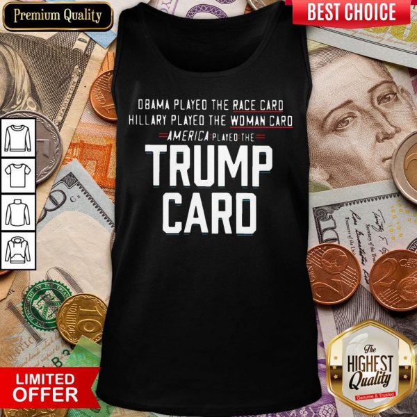 Nice Obama Played The Race Card America Played The Trump Card Tank Top - Design By Viewtees.com
