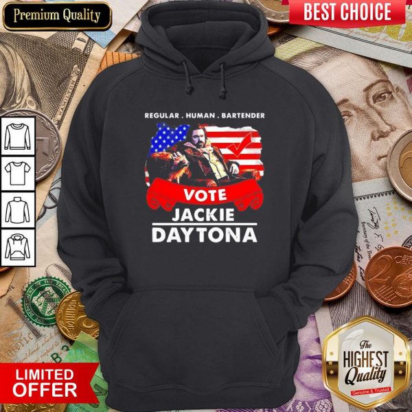 Nice Regular Human Bartender Vote Jackie Daytona Hoodie - Design By Viewtees.com