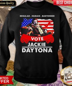 Nice Regular Human Bartender Vote Jackie Daytona Sweatshirt - Design By Viewtees.com