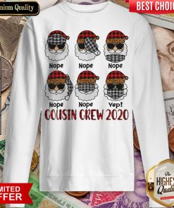 Nice Santa Wearing Mask Nope Yep Cousin Crew 2020 Christmas Sweatshirt - Design By Viewtees.com