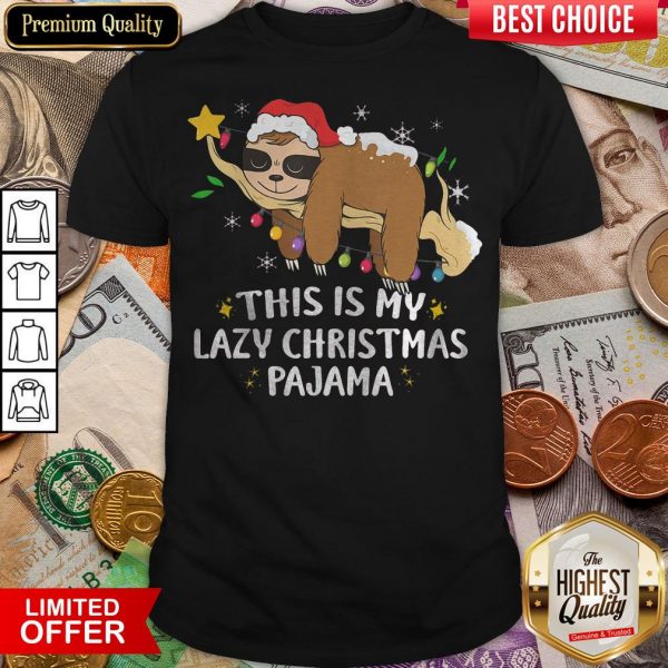 Nice This Is My Lazy Christmas Pajama Sloth Sleeping Shirt - Design By Viewtees.com