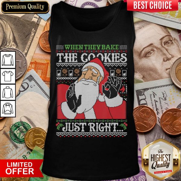 Nice When They Bake The Cookies Just Right Santa Claus Xmas Gift Tank Top - Design By Viewtees.com