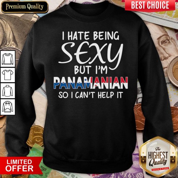 Official Being Sexy Panamanian Funny Panama Sweatshirt - Design By Viewtees.com