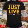 Official Just Live Shirt - Design By Viewtees.com