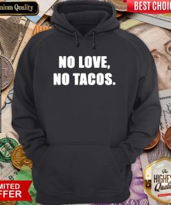Official No Love No Tacos Classic Hoodie - Design By Viewtees.com
