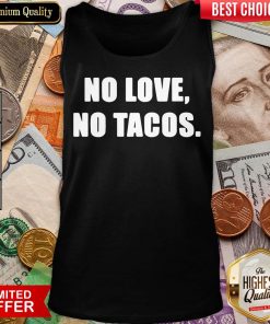 Official No Love No Tacos Classic Tank Top - Design By Viewtees.com