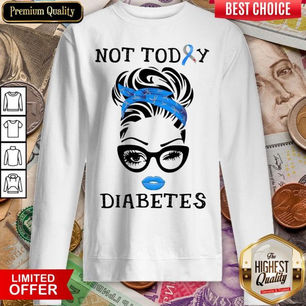 Official Women Not Today Diabetes Sweatshirt - Design By Viewtees.com