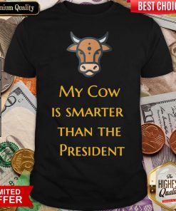 Original My Cow Is Smarter Than The President Shirt - Design By Viewtees.com
