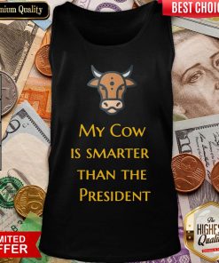 Original My Cow Is Smarter Than The President Tank Top - Design By Viewtees.com