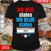 Hot Official No Red States No Blue States Biden And Harris 2020 Shirt- Design By Viewtees.com