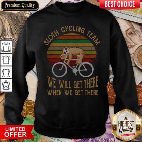 Sloth Cycling Team We Will Get There When We Get There Vintage Sweatshirt