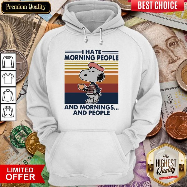 Snp I Hate Morning People And Mornings And People Vintage Hoodie
