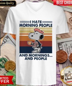 Snp I Hate Morning People And Mornings And People Vintage V-neck
