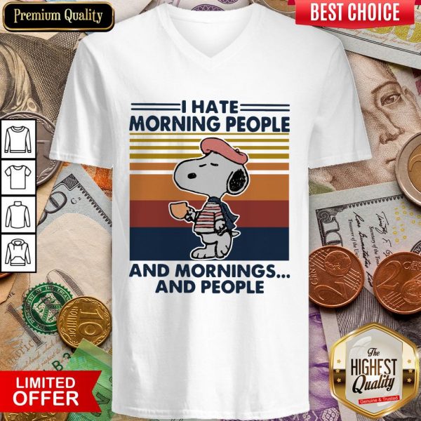 Snp I Hate Morning People And Mornings And People Vintage V-neck