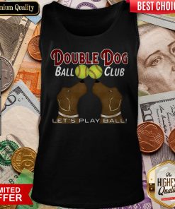 Softball Double Dog Ball Club Let'S Play Ball Tank Top
