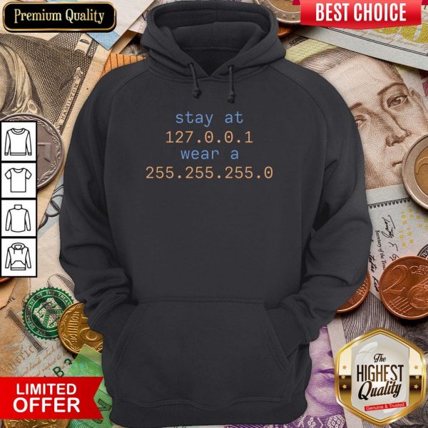 Stay At 127.0.0.1 Wear A 255.255.255.0 Hoodie