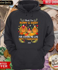 Thank You Mommy & Daddy For Giving Me Life Happy 1st Thanksgiving 2020 Hoodie