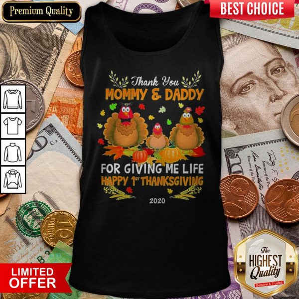 Thank You Mommy & Daddy For Giving Me Life Happy 1st Thanksgiving 2020 Tank Top