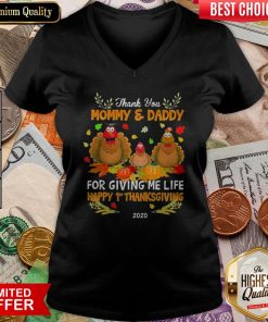 Thank You Mommy & Daddy For Giving Me Life Happy 1st Thanksgiving 2020 V-neck