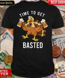 Thanksgiving Time To Get Basted Turkey Beer Shirt