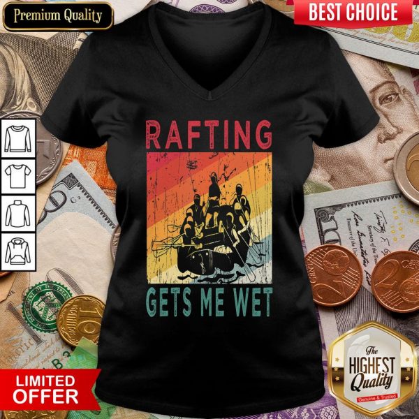 Top Rafting Gets Me Wet Mountain River Water Rafting Lovers Gift V-neck - Design By Viewtees.com