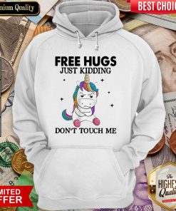 Unicorn Free Hugs Just Kidding Don't Touch Me Hoodie
