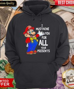 Good Super Mario Bros I Mustache You For All Your Presents Merry Christmas Hoodie - Design By Viewtees.com