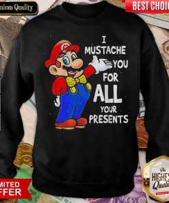 Good Super Mario Bros I Mustache You For All Your Presents Merry Christmas Sweatshirt - Design By Viewtees.com