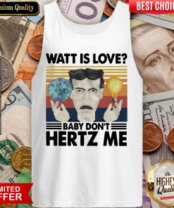 Watt Is Love Baby Don'T Hertz Me Vintage Retro Tank Top