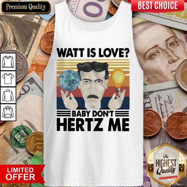 Watt Is Love Baby Don'T Hertz Me Vintage Retro Tank Top
