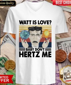 Watt Is Love Baby Don'T Hertz Me Vintage Retro V-neck