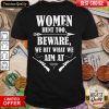 Women Hunt Too Beware We Hit What We Aim At Shirt