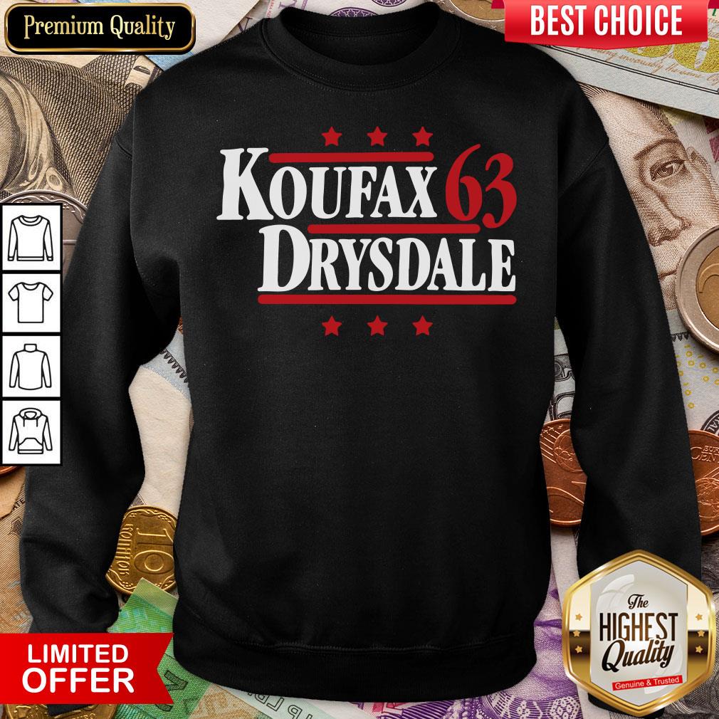 Hot Koufax & Drysdale ’63 Los Angeles Dodgers Baseball Legends Political Campaign Parody Sweatshirt - Design By Viewtees.com