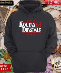 Hot Koufax & Drysdale ’63 Los Angeles Dodgers Baseball Legends Political Campaign Parody Hoodie - Design By Viewtees.com