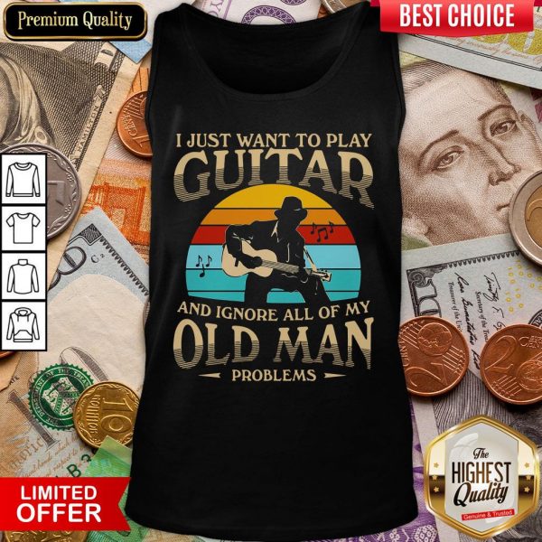 Top I Just Want To Play Guitar And Ignore All Of My Old Man Problems Vintage Retro Tank Top - Design By Viewtees.com