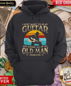 Top I Just Want To Play Guitar And Ignore All Of My Old Man Problems Vintage Retro Hoodie - Design By Viewtees.com