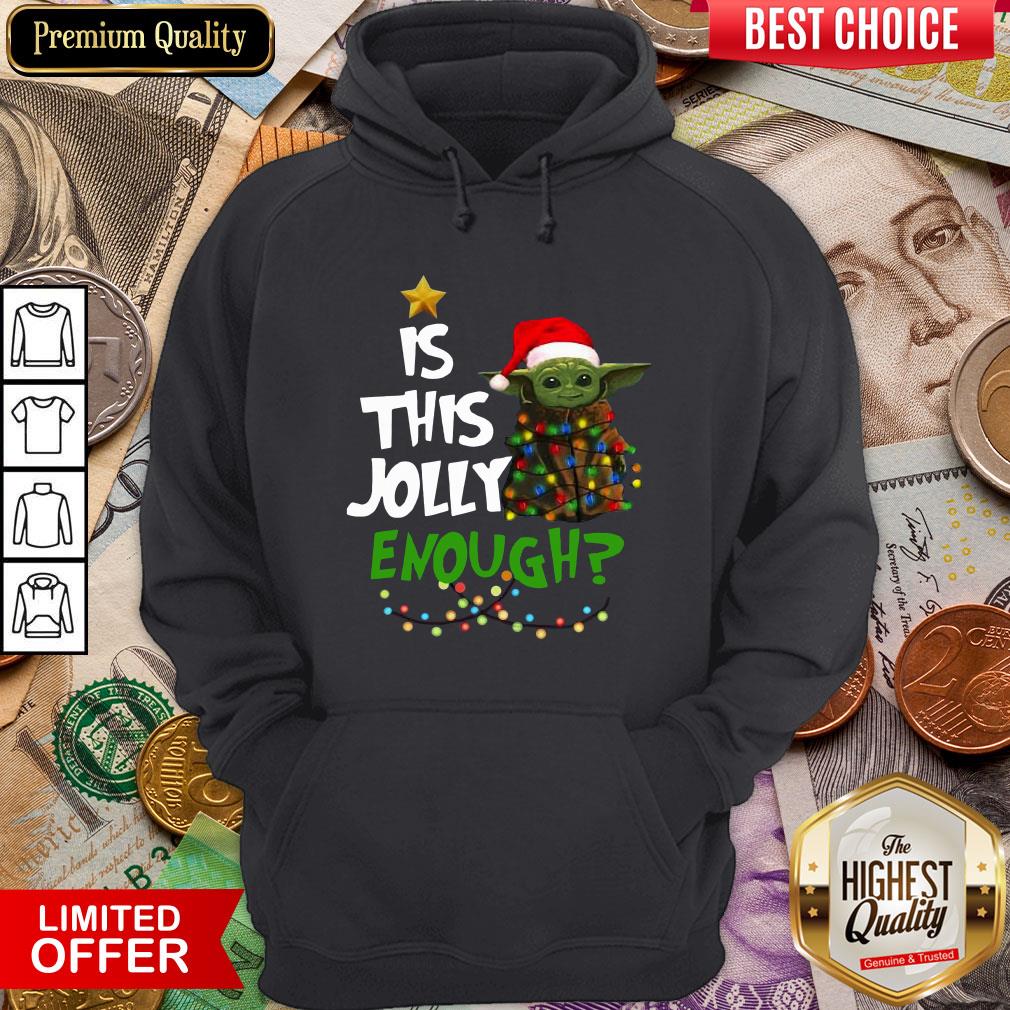Funny Baby Yoda Is This Jolly Enough Christmas Hoodie - Design By Viewtees.com