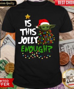 Funny Baby Yoda Is This Jolly Enough Christmas Shirt - Design By Viewtees.com