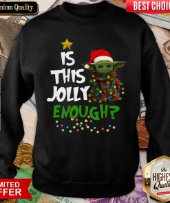 Funny Baby Yoda Is This Jolly Enough Christmas Sweatshirt - Design By Viewtees.com