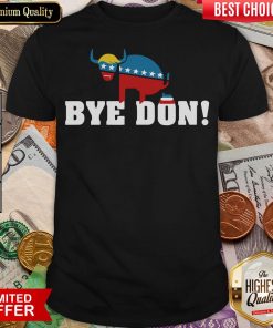 Funny Bye Don Donald Trump Electiom Shirt - Design By Viewtees.com