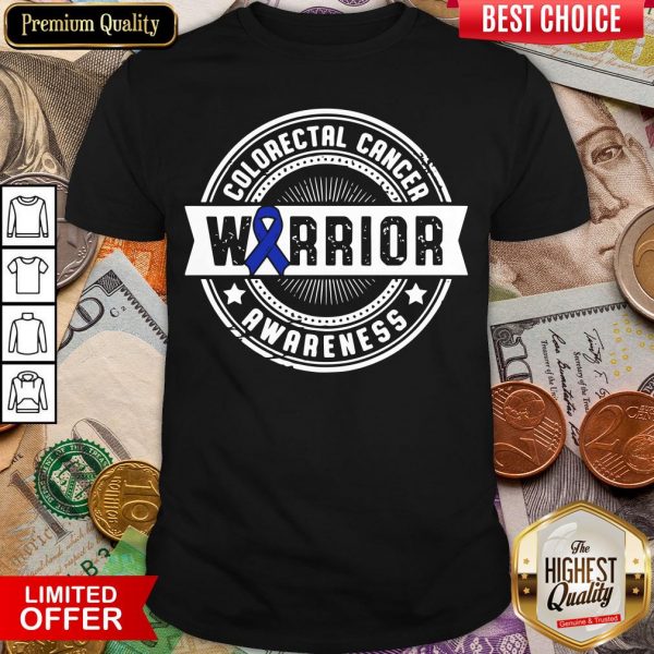 Funny Colorectal Cancer Warrior Awareness Shirt - Design By Viewtees.com