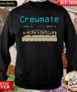 Funny Crewmate There Is 1 Impostor Among Us Sweatshirt - Design By Viewtees.com