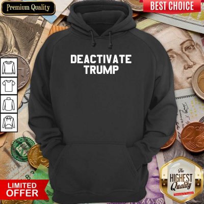 Deactivate Trump Election Hoodie - Design By Viewtees.com