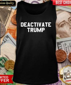Deactivate Trump Election Tank Top - Design By Viewtees.com