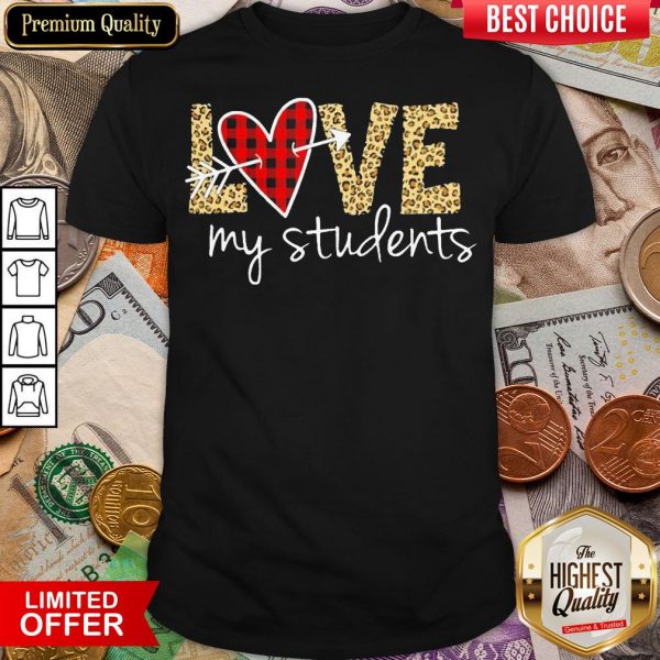 Funny Love My Students Shirt- Design By Viewtees.com